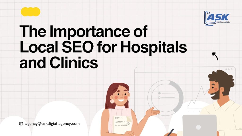 The Importance of Local SEO for Hospitals and Clinics